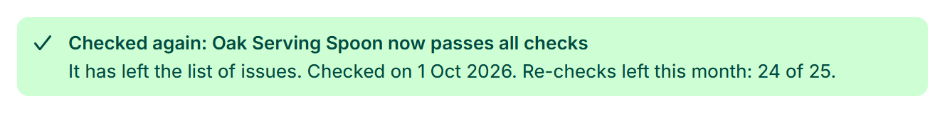 Confirmation after Re-check: Oak Serving Spoon now passes all checks and has left the list of issues. Re-checks left this month: 24 of 25.