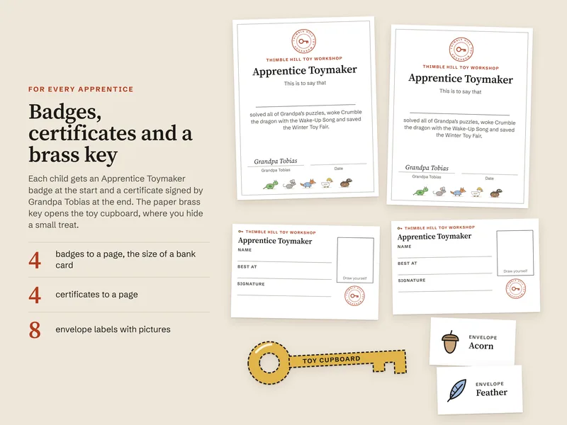 Two Apprentice Toymaker certificates signed by Grandpa Tobias, two Apprentice Toymaker badges, the paper key to the toy cupboard and the Acorn and Feather envelope labels